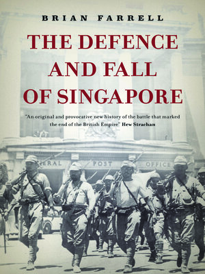 cover image of The Defence and Fall of Singapore
